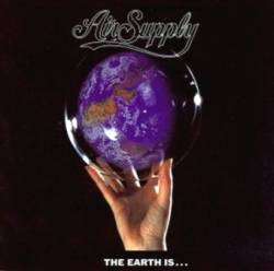 Air Supply : The Earth Is...
